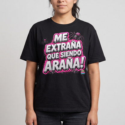 Me extraña que siendo araña