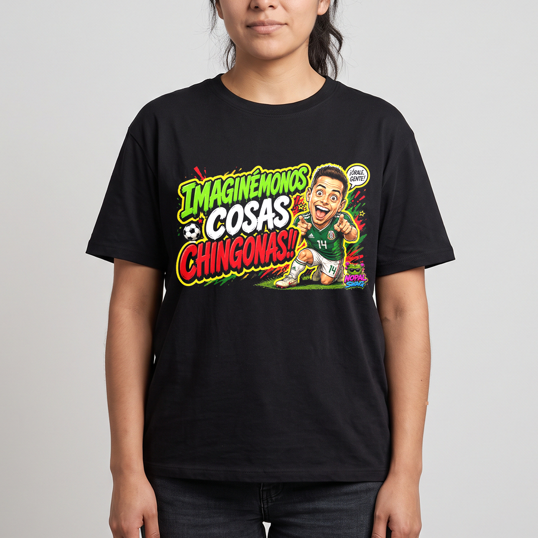 Imaginemonos cosas chingonas