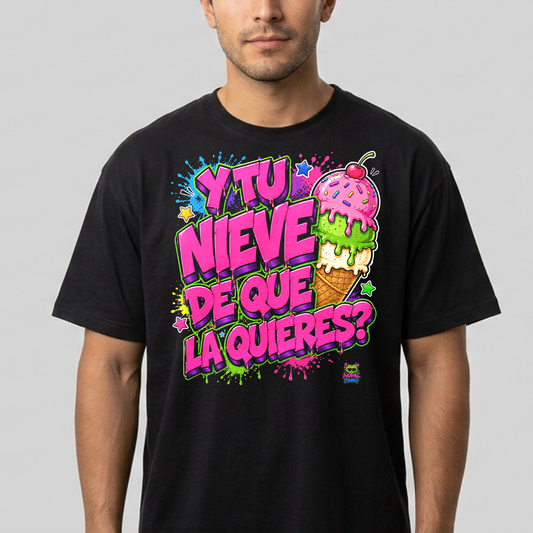 Y tu nieve de que la quieres?