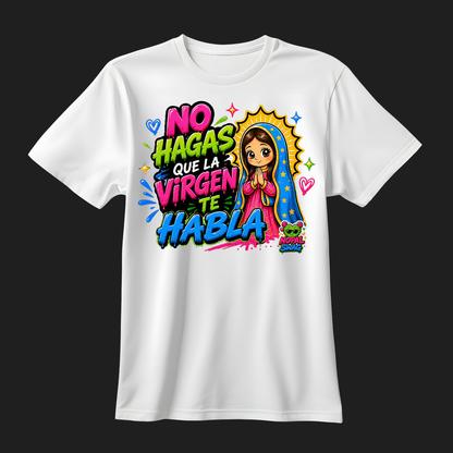 No hagas que la virgen te habla