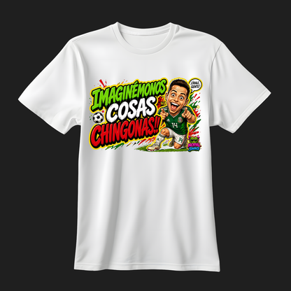 Imaginemonos cosas chingonas