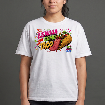 De lengua me como un taco