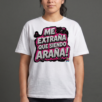 Me extraña que siendo araña